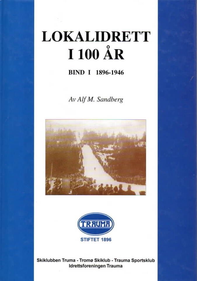Lokalidrett i 100 år – Bind I 1896-1946