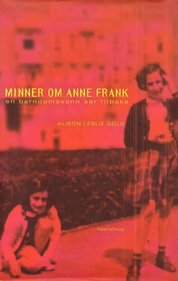 Minner om Anne Frank – en barndomsvenn ser tilbake