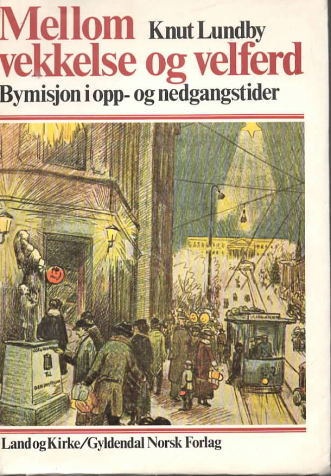 Mellom vekkelse og velferd – Bymisjon i opp- og nedgangstider