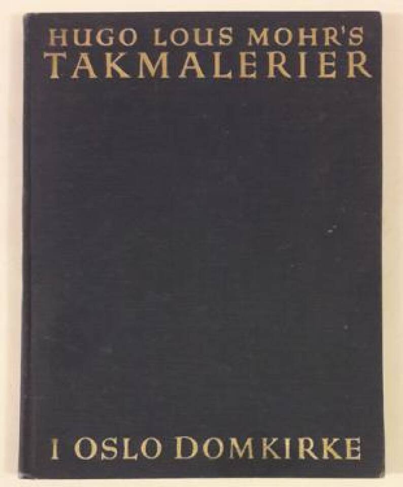 Hugo Lous Mohr's takmalerier i Oslo domkirke