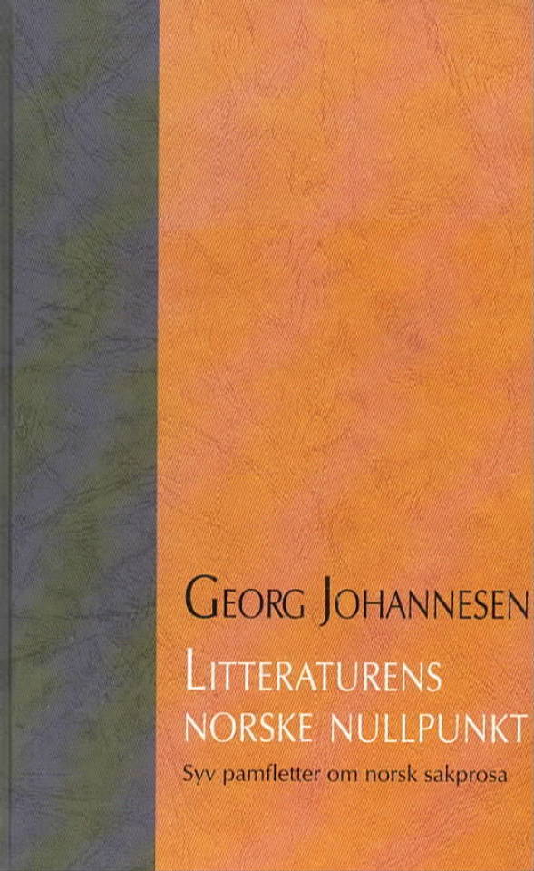 Litteraturens norske nullpunkt – syv pamfletter om norsk sakprosa