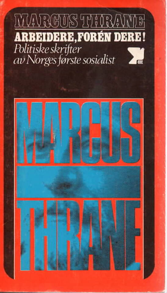 Marcus Thrane – politiske skrifter av Norges første sosialist