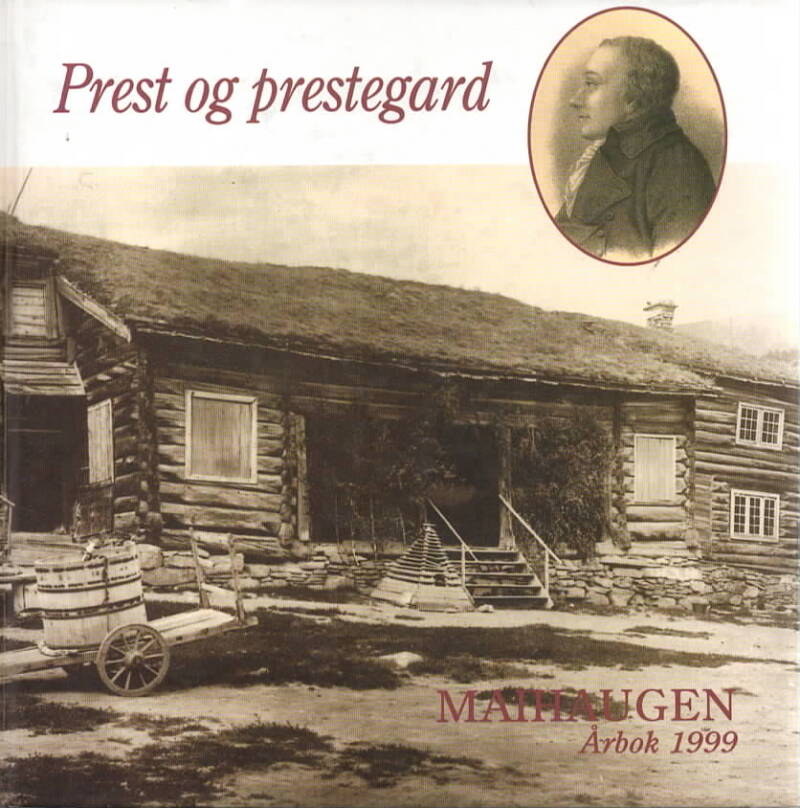 Prest og prestegard - Maihaugen - årbok 1999