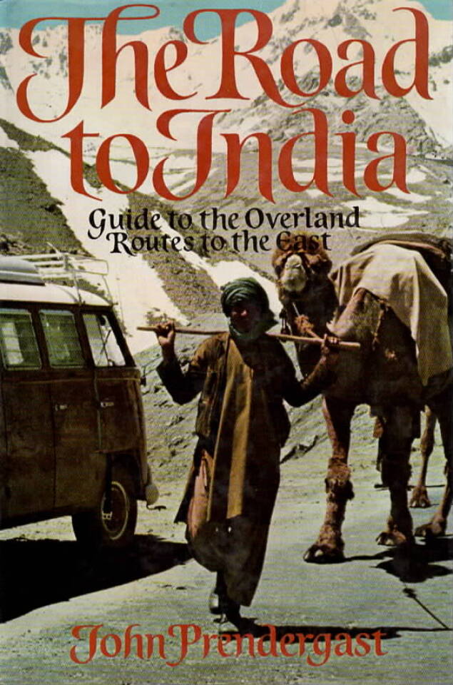 The Road to India – Guide to the Overland Routes to the East