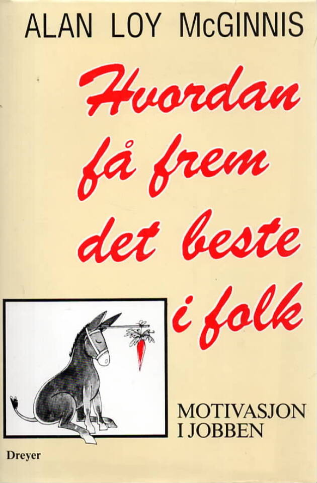 Hvordan få frem det beste i folk – motivasjon i jobben