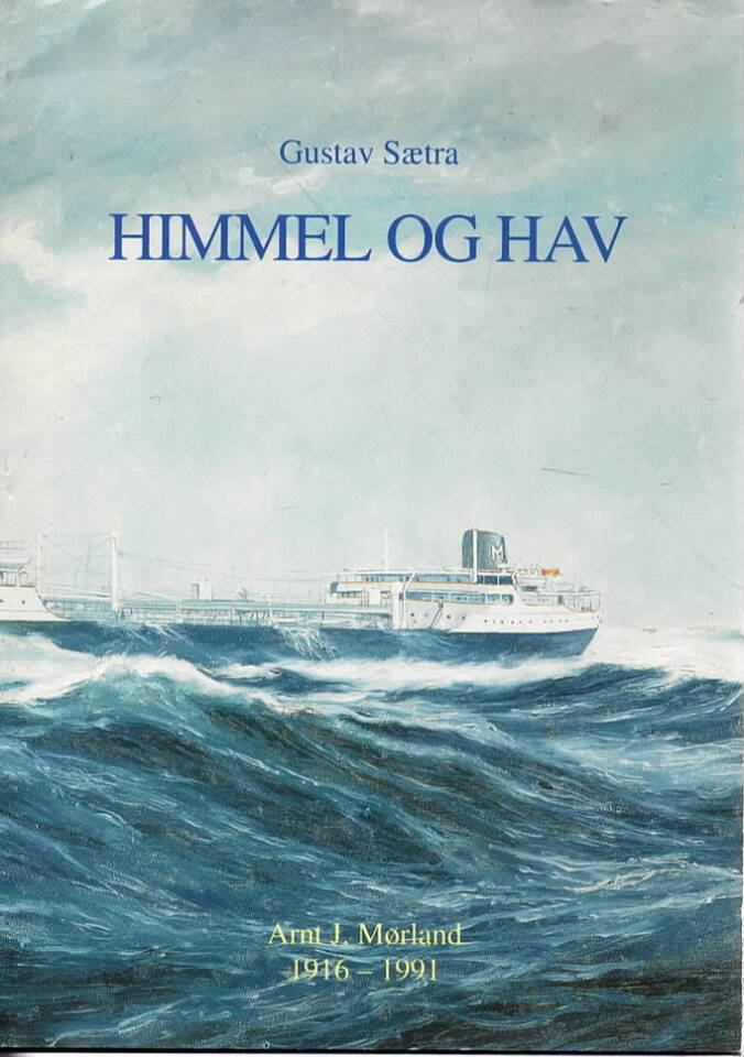 HImmel og hav Arnt J. Mørland 1916-1991
