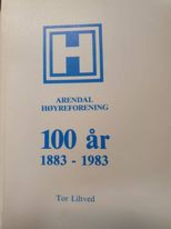 Arendal Høyreforening 100 år 