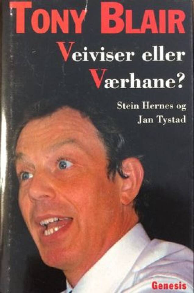 Tony Blair Veiviser eller Værhane?