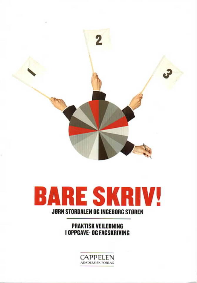 Bare skriv! – Praktisk i oppgave- og fagskriving