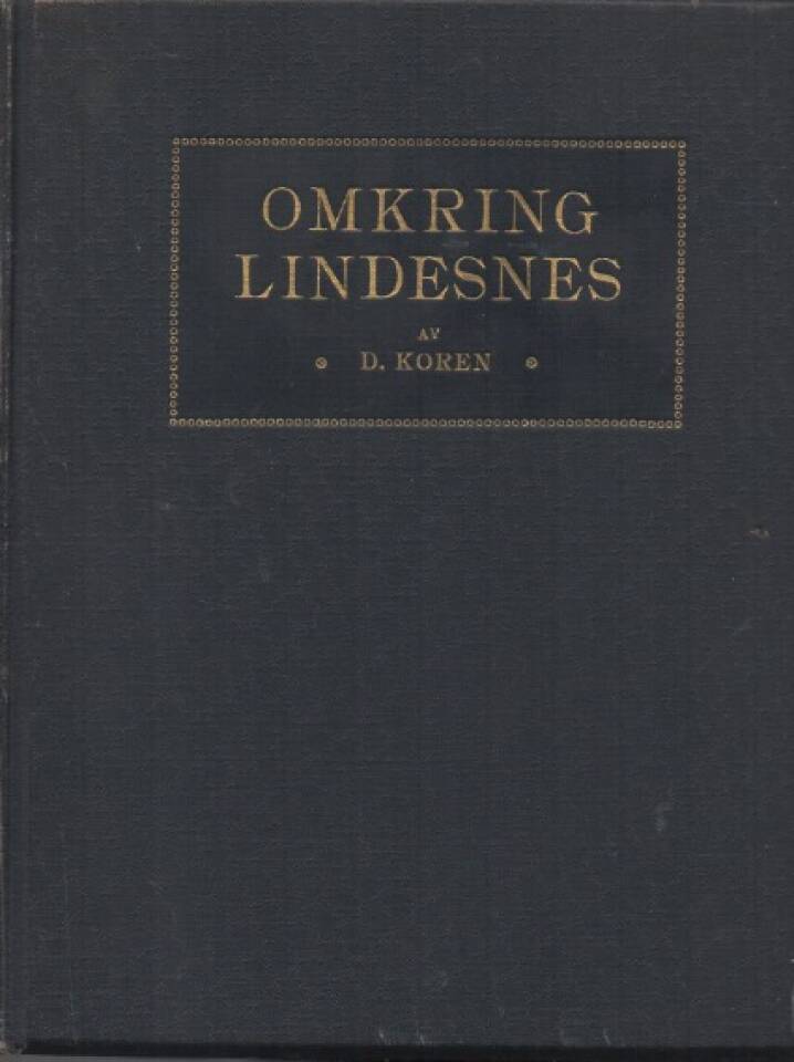 Omkring Lindesnes - Billeder fra og oplysninger om Lister og Mandals amt.