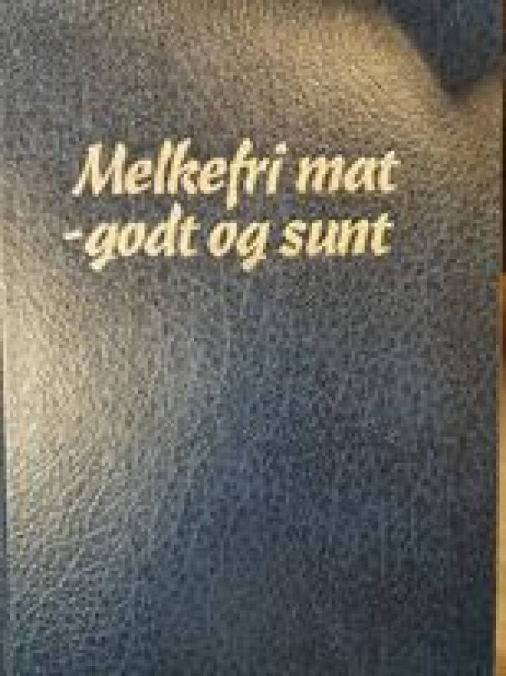 Melkefri mat - godt og sunt