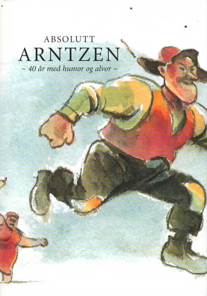 Absolutt Arntzen – 40 år med humor og alvor