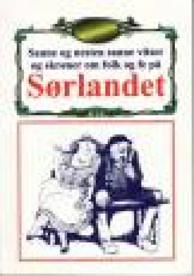 Sanne og nesten sanne vitser og skrøner om folk og fe på Sørlandet