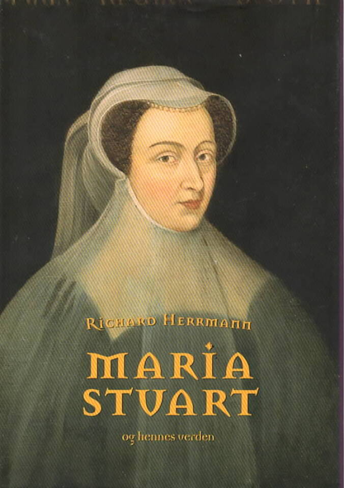 Maria Stuart og hennes verden