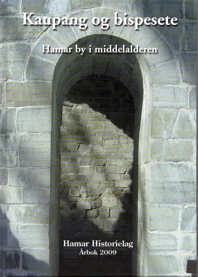 Kaupang og bispesete – Hamar historielag Årbok 2009