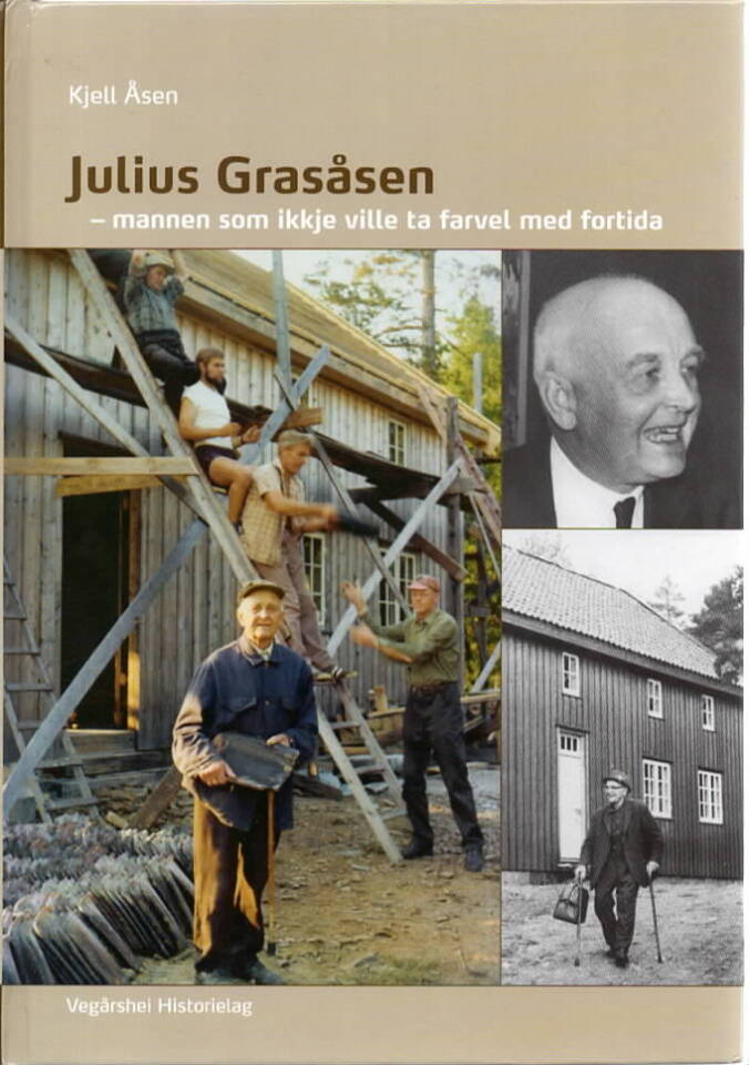 Julius Grasåsen – Mannen som ikkje ville ta farvel med fortida