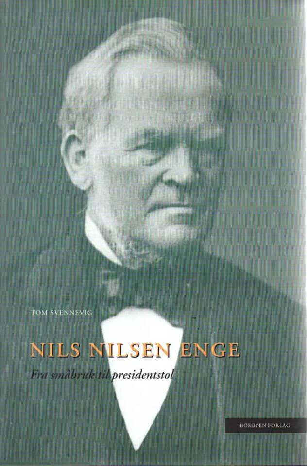 Nils Nilsen Enge – Fra småbruk til presidentstol