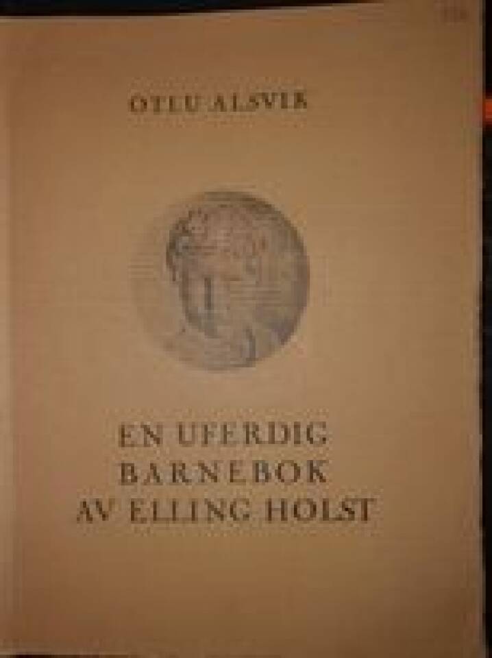 En uferdig barnebok av Elling Holst