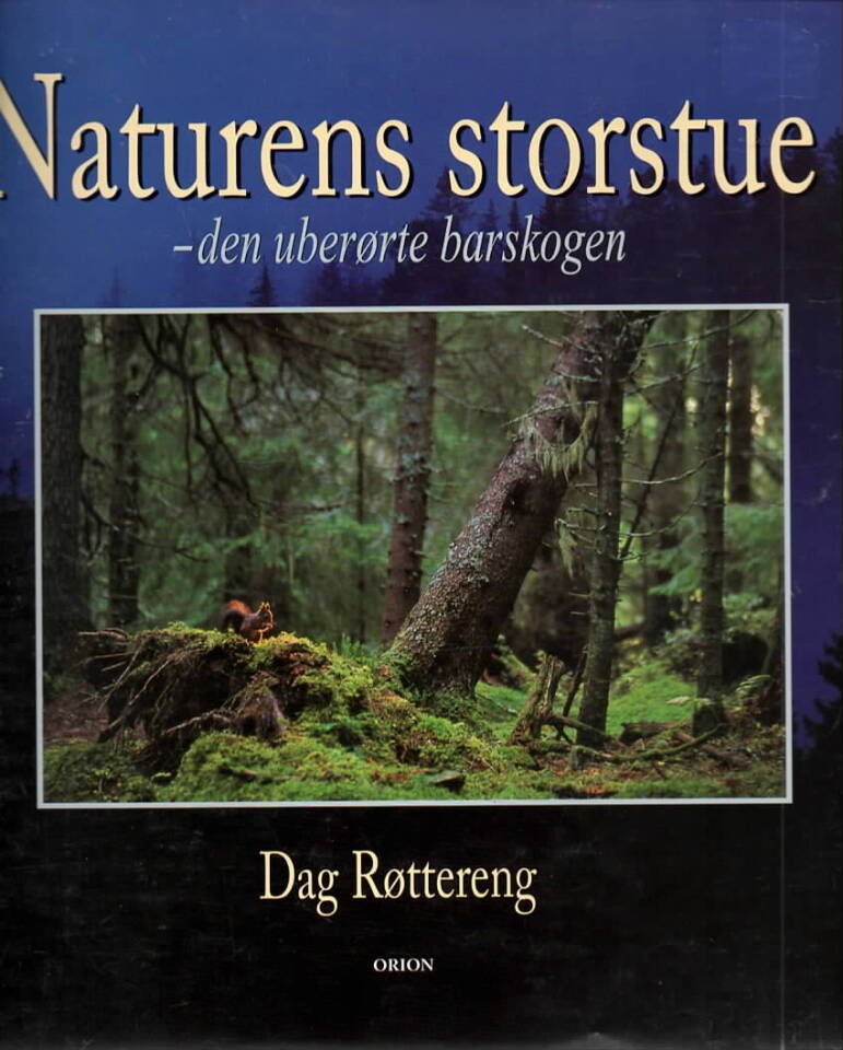 Naturens storstue - den uberørte barskogen 