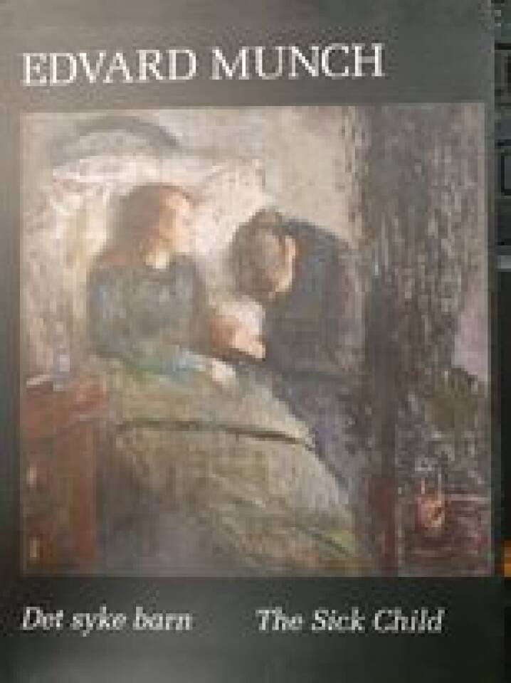 Edvard Munch - Det syke barn