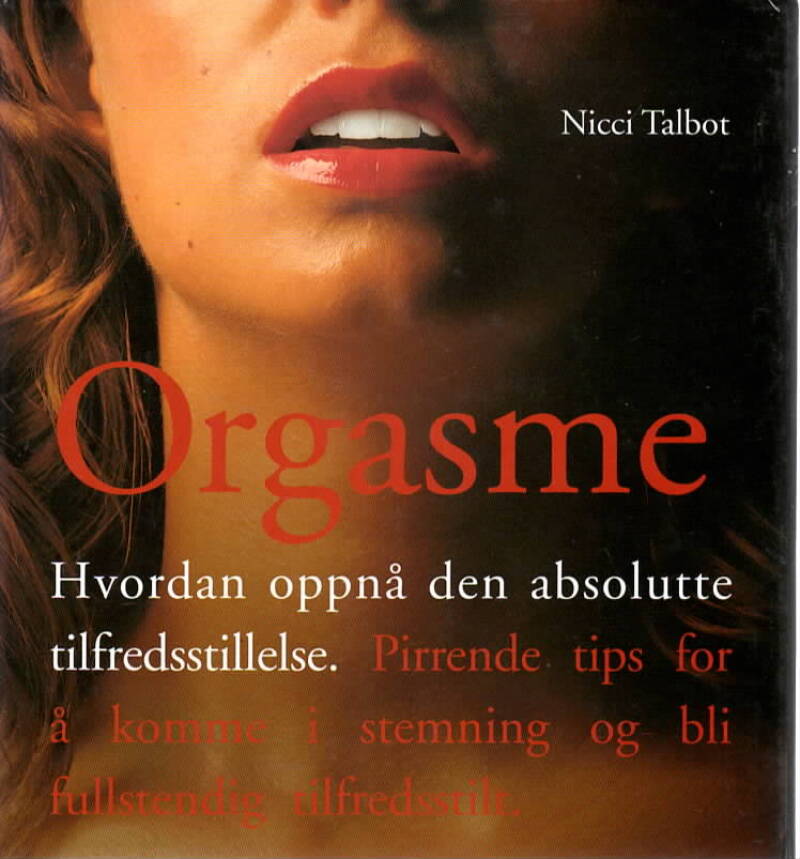 Orgasme – Hvordan oppnå den absolutte tilfredsstillelse