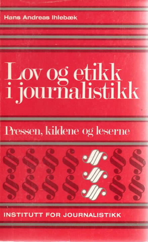 Lov og stikk i journalistikk – Pressen, kildene og leserne