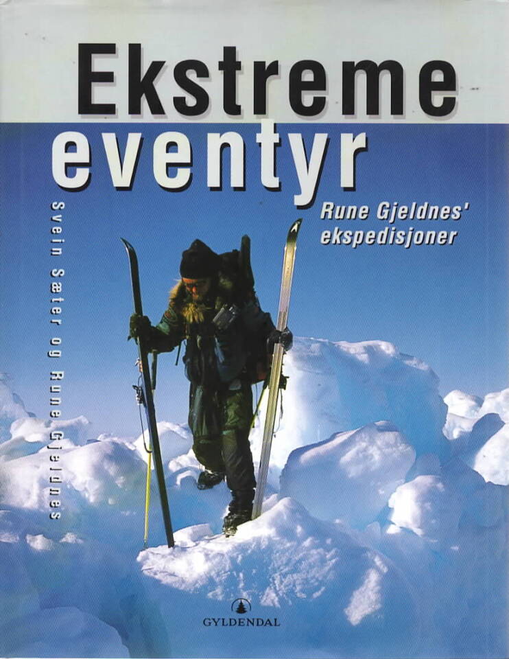 Ekstreme eventyr – Rune Gjeldnes ekspedisjoner