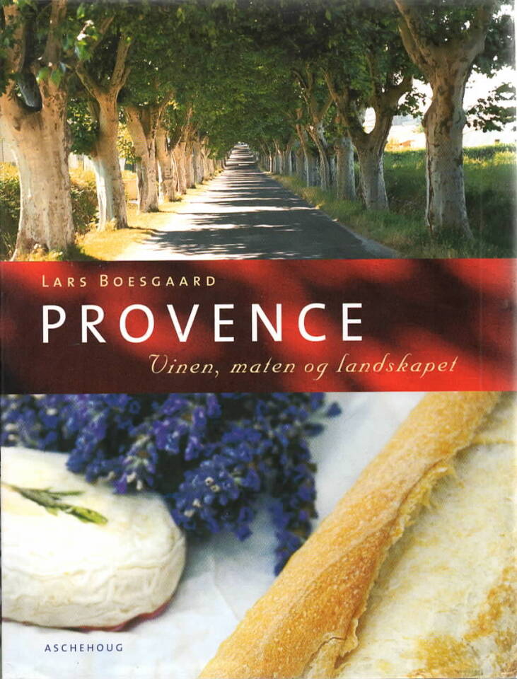 Provence – Vinen, maten og landskapet