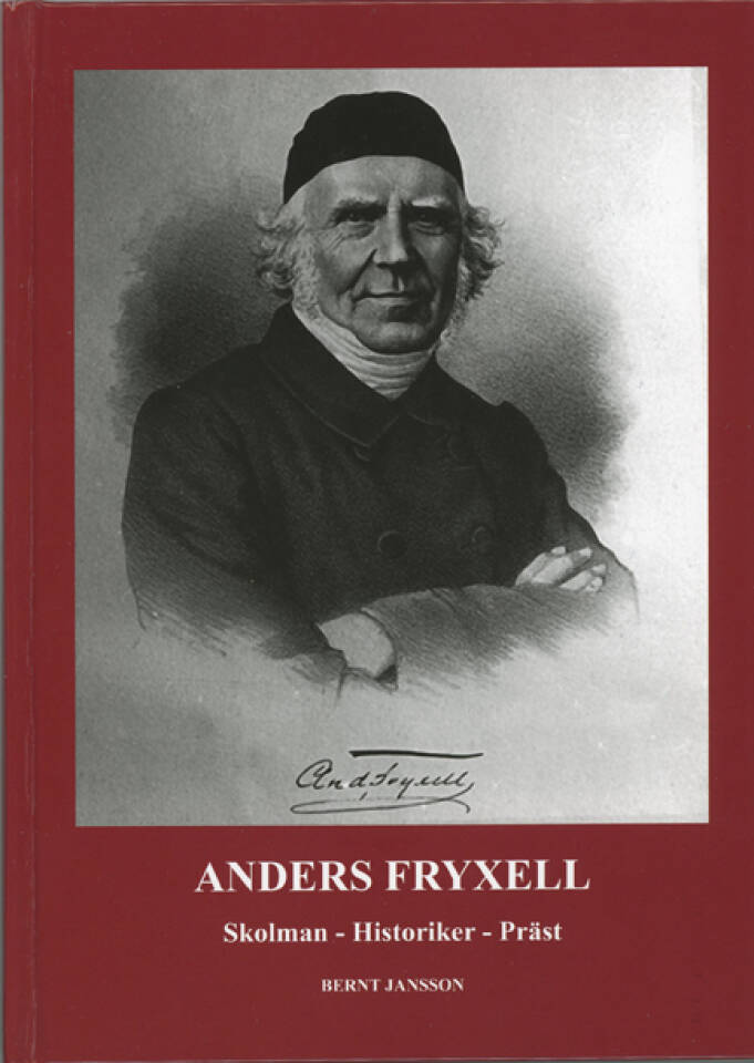 Anders Fryxell skolman-historiker-präst