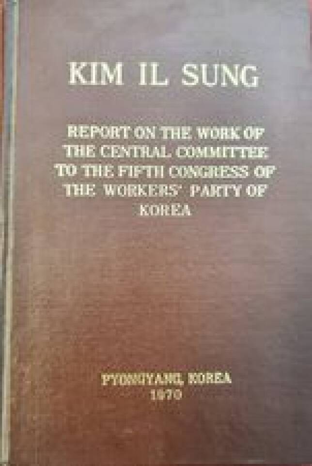 Report on the work of the central committee to the fifth congress of the workers` party of Korea