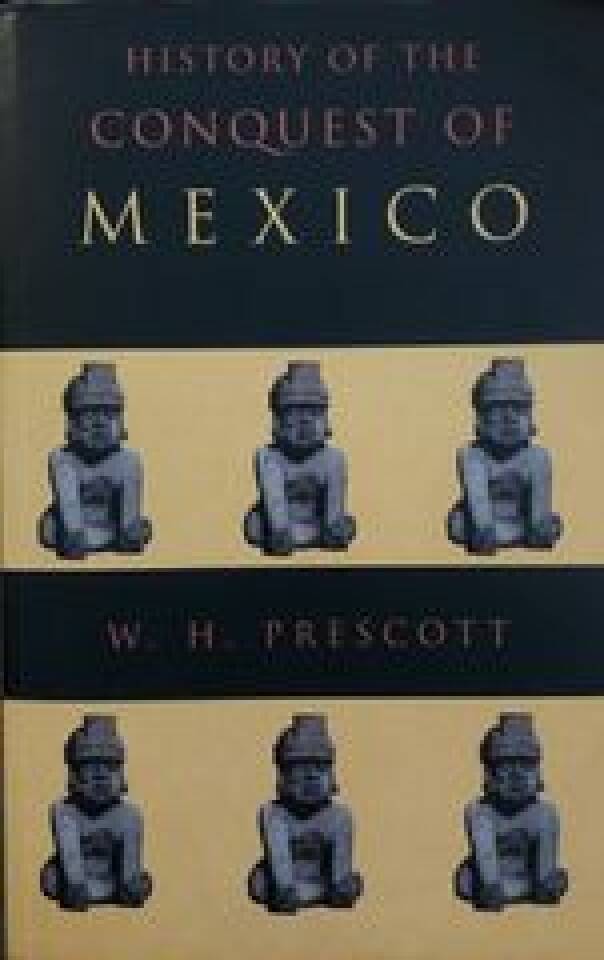 HISTORY OF THE CONQUEST OF MEXICO