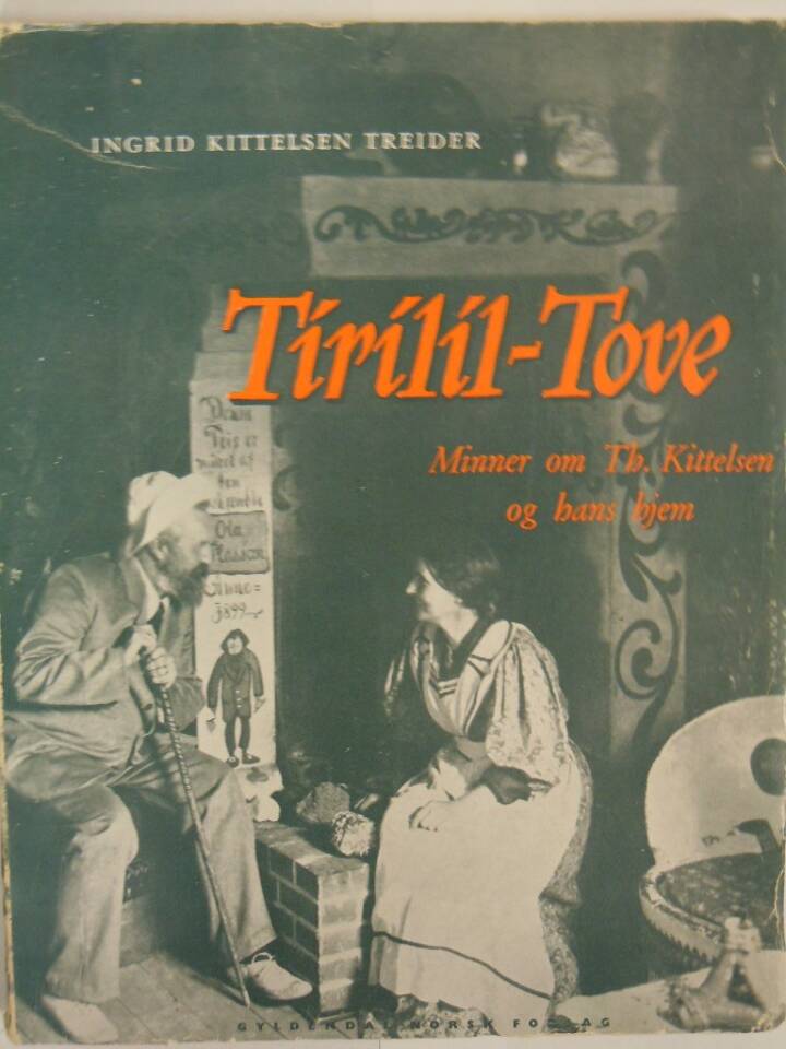 TIRILIL-TOVE Minner om Th. Kittelsen og hans hjem