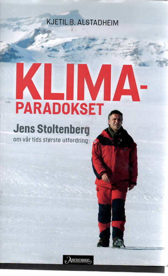 Klimaparadokset – Jens Stoltenberg om vår tids største utfordring