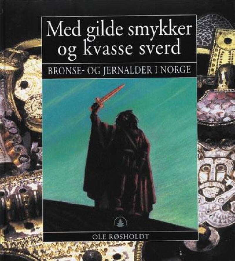 Med gilde smykker og kvasse sverd