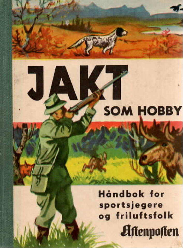 Jakt som hobby – Håndbok for sportsjegere og friluftsfolk