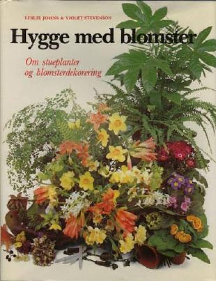Hygge med blomster. Om stueplanter og blomsterdekorering