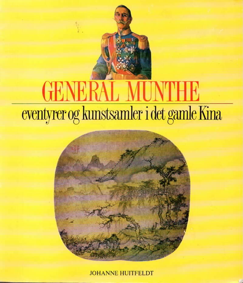 General Munthe – eventyrer og kunstsamler i det gamle Kina