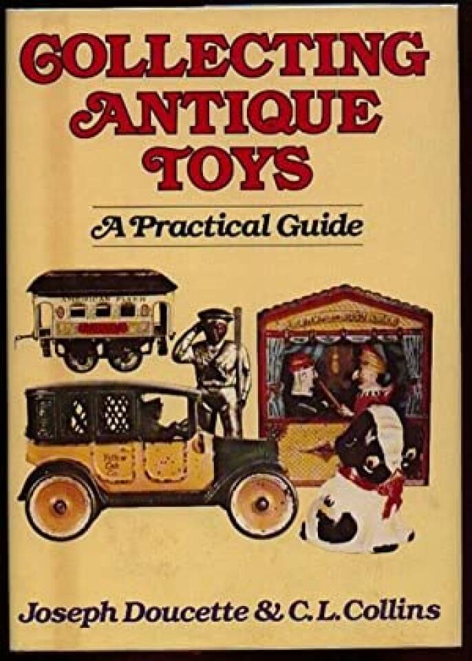 Collecting antique toys. A practical guide