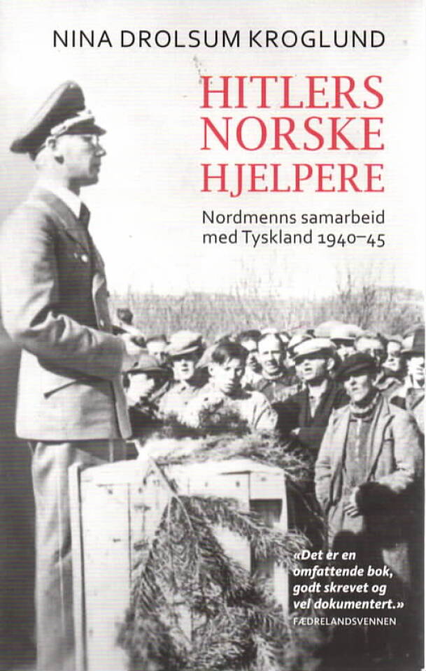 Hitlers norske hjelpere – Nordmenns samarbeid med Tyskland 1940-45