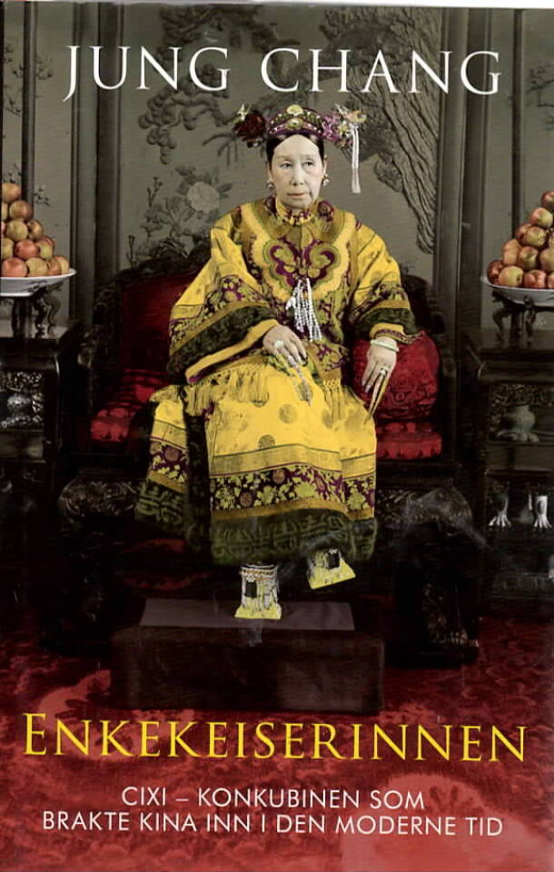 Enkekeiserinnen – Cixi - konkubinen som brakte Kina inn i den moderne tid