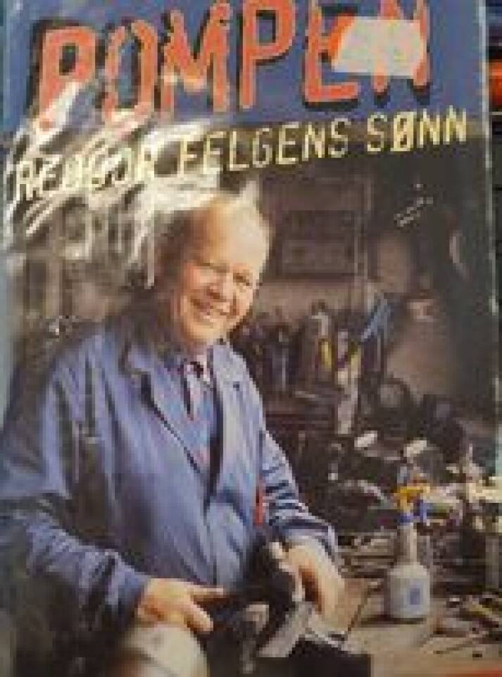 Pompen - Reodor Felgens sønn