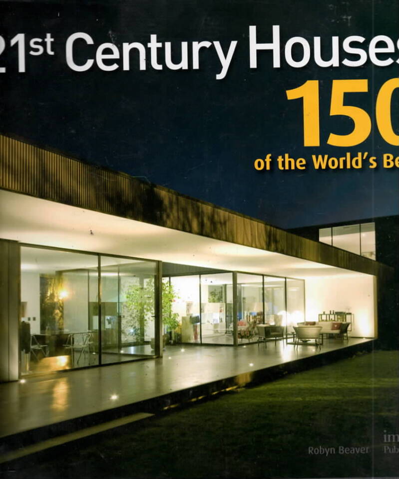 21st Century houses – 150 of the Worlds best