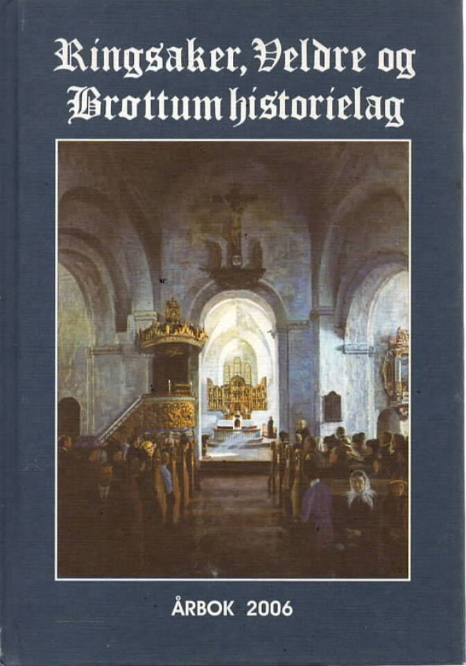  Årbok 2006 for Ringsaker, Veldre og Brøttum historielag