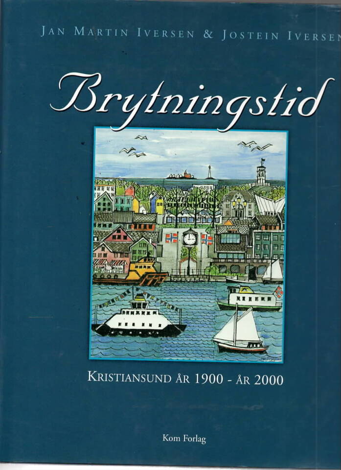 Brytningstid – Kristiansund år 1900-år 2000