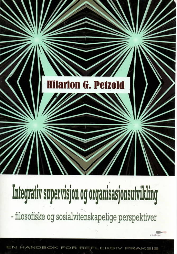Integrativ supervisjon og organisasjonsutvikling – filosofiske og sosialvitenskapelige perspektiver