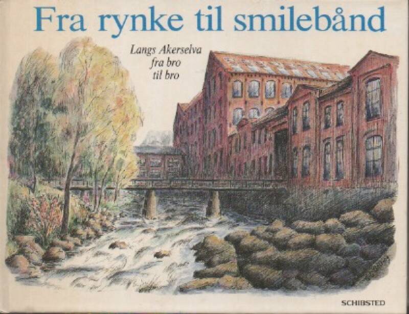 Fra rynke til smilebånd – Langs Akerselva fra bro til bro