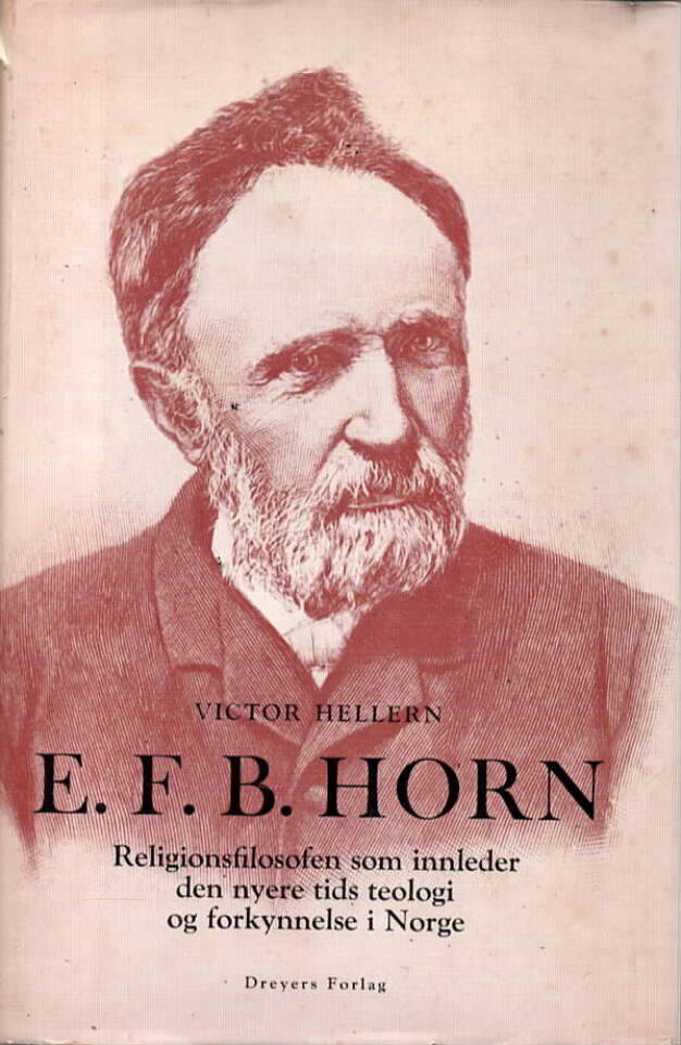 E.F.B. Horn – Religionsfilosofen som innleder den nyere tids teologi og forkynnelse i Norge