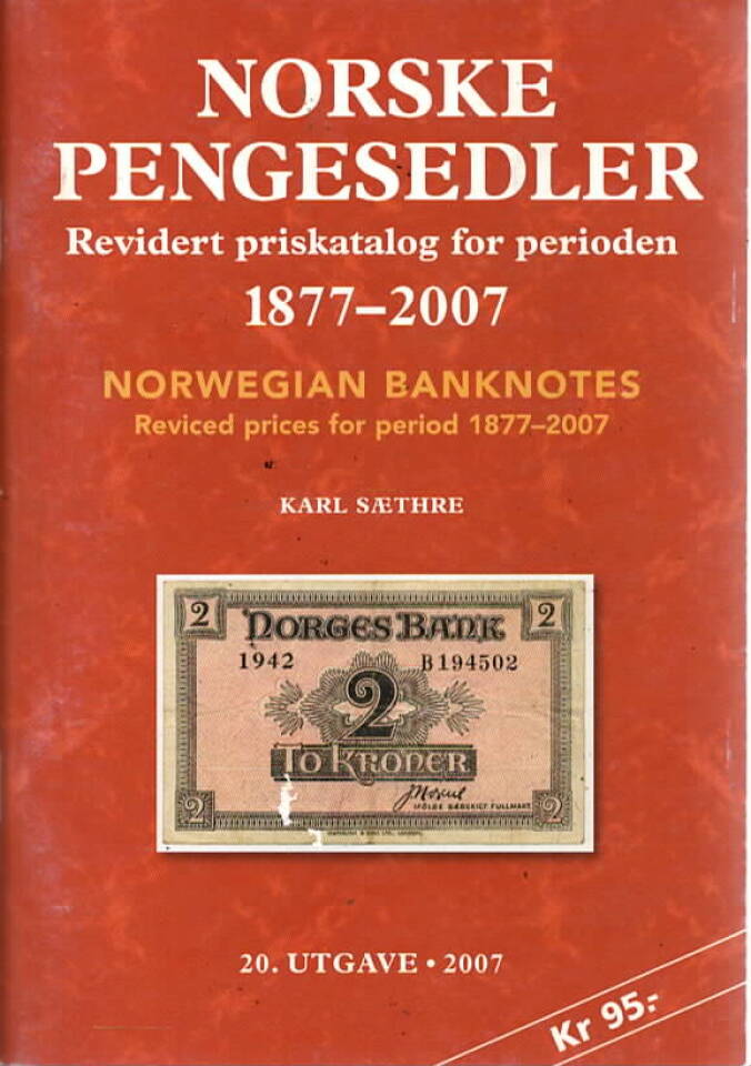 Norske pengesedler - Revidert priskatalog for perioden 1877-2007