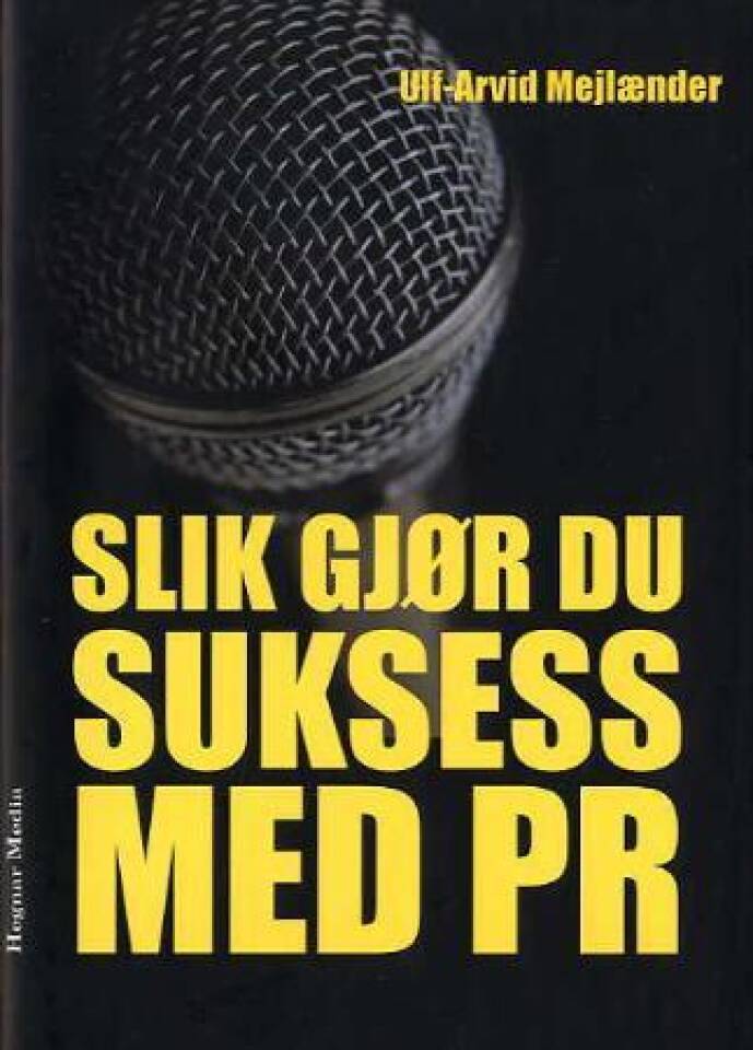 Slik gjør du suksess med pr