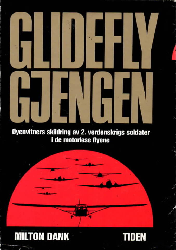 Glideflygjengen – Øyenvitners skildring av 2. verdenskrigs soldater i de motorløse flyene